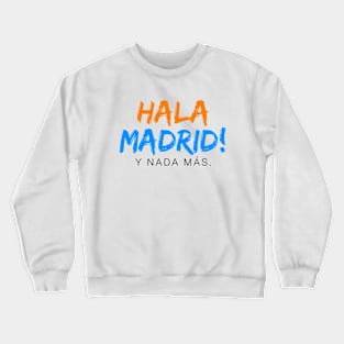 Hala Madrid y nada más Crewneck Sweatshirt